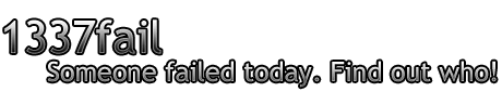 1337fail - Someone Failed Today. Find Out Who!